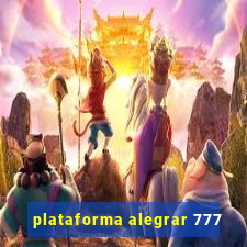 plataforma alegrar 777